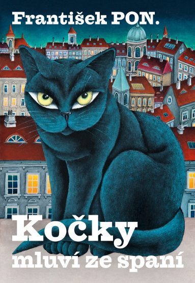 František PON.: Kočky mluví ze spaní